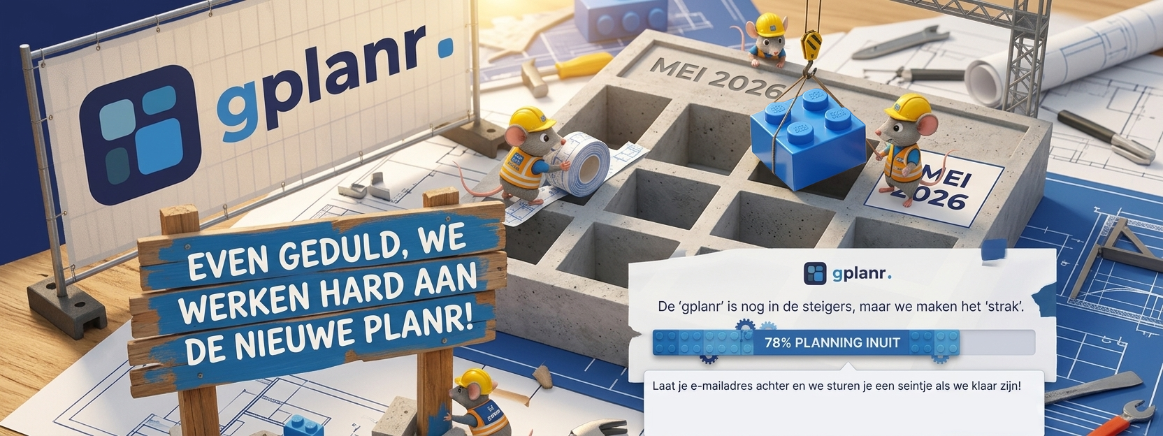gplanr is nog in de steigers: even geduld, we schaven aan een genialer plan. 78% planning inuit.